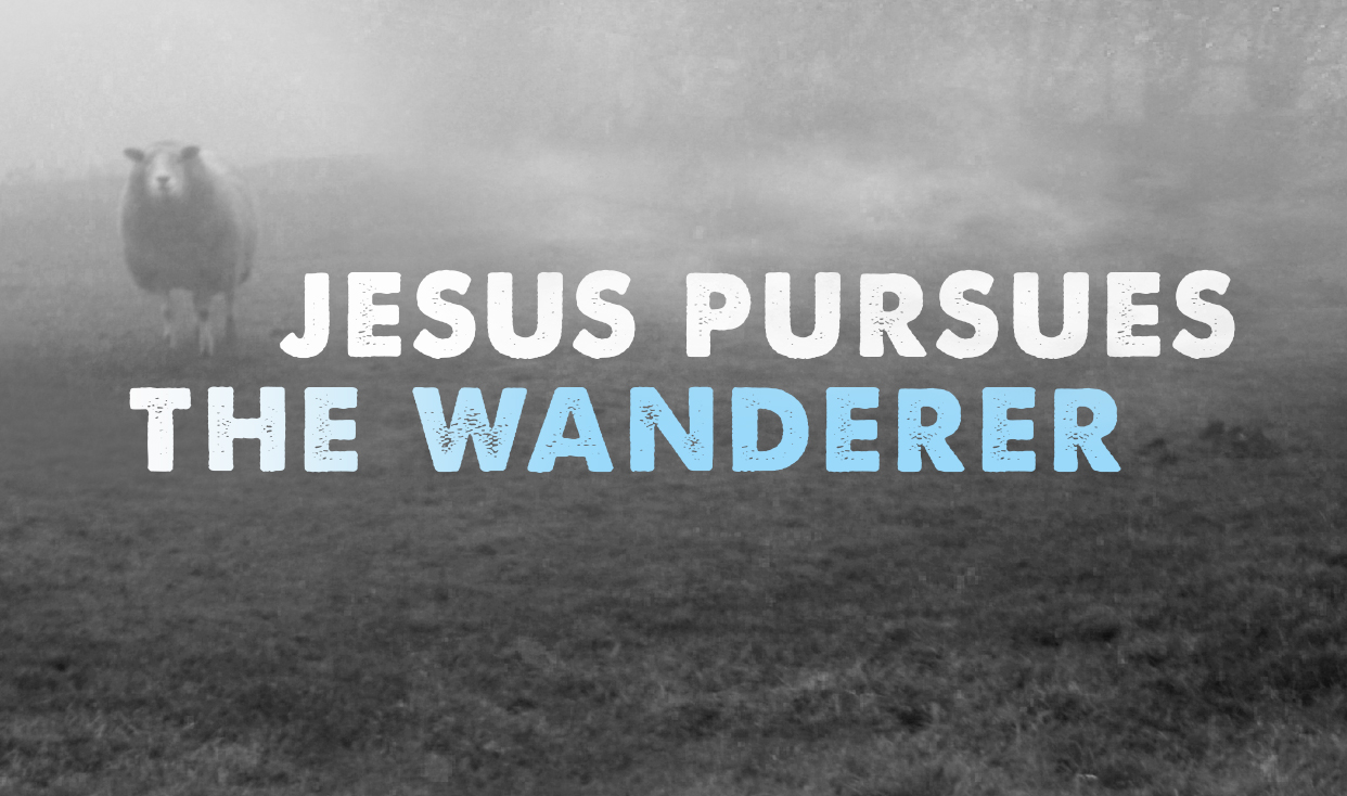 Jesus Pursues the Wanderer
